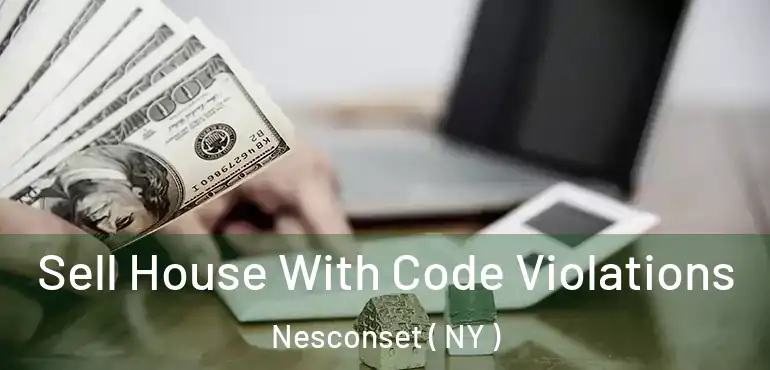  Sell House With Code Violations Nesconset ( NY )