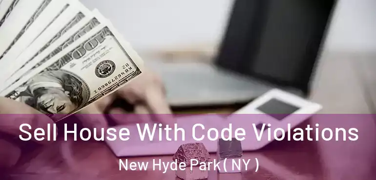  Sell House With Code Violations New Hyde Park ( NY )