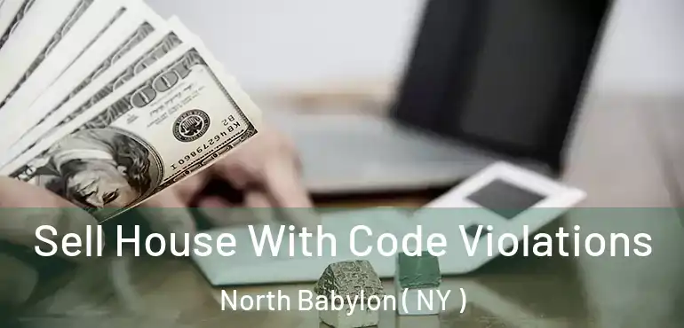 Sell House With Code Violations North Babylon ( NY )