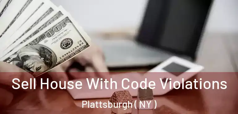  Sell House With Code Violations Plattsburgh ( NY )