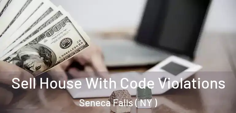  Sell House With Code Violations Seneca Falls ( NY )