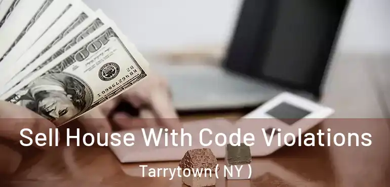  Sell House With Code Violations Tarrytown ( NY )
