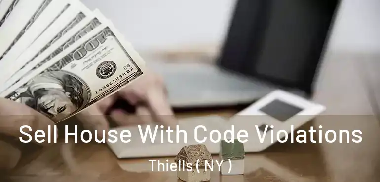  Sell House With Code Violations Thiells ( NY )