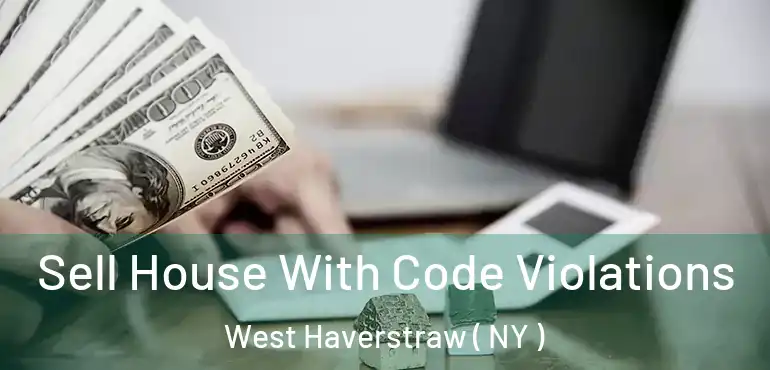  Sell House With Code Violations West Haverstraw ( NY )