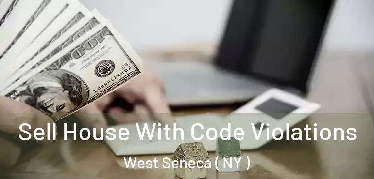  Sell House With Code Violations West Seneca ( NY )