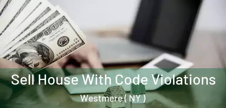  Sell House With Code Violations Westmere ( NY )