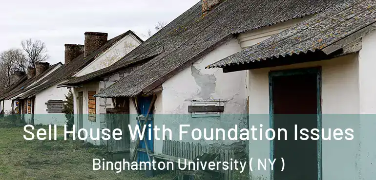  Sell House With Foundation Issues Binghamton University ( NY )