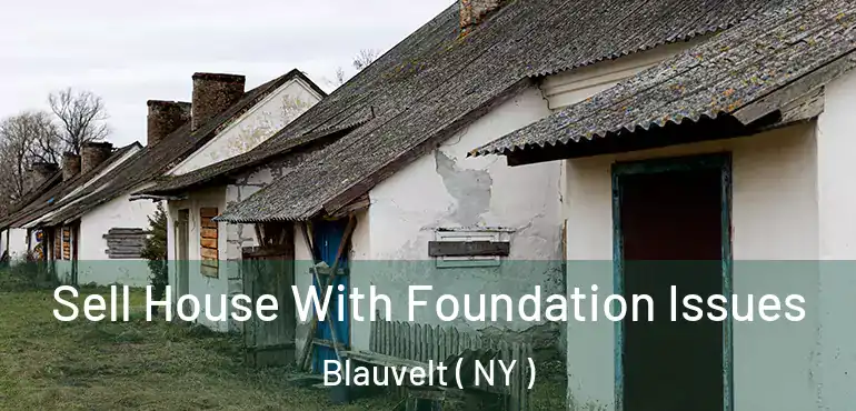  Sell House With Foundation Issues Blauvelt ( NY )