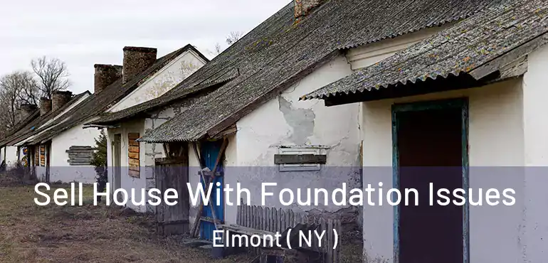  Sell House With Foundation Issues Elmont ( NY )