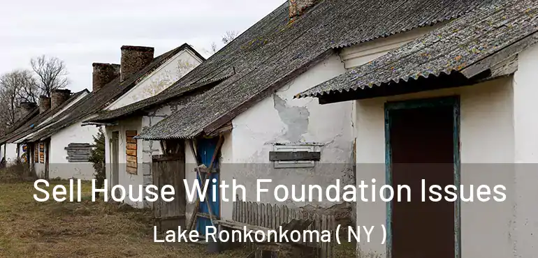  Sell House With Foundation Issues Lake Ronkonkoma ( NY )