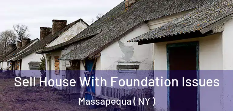  Sell House With Foundation Issues Massapequa ( NY )