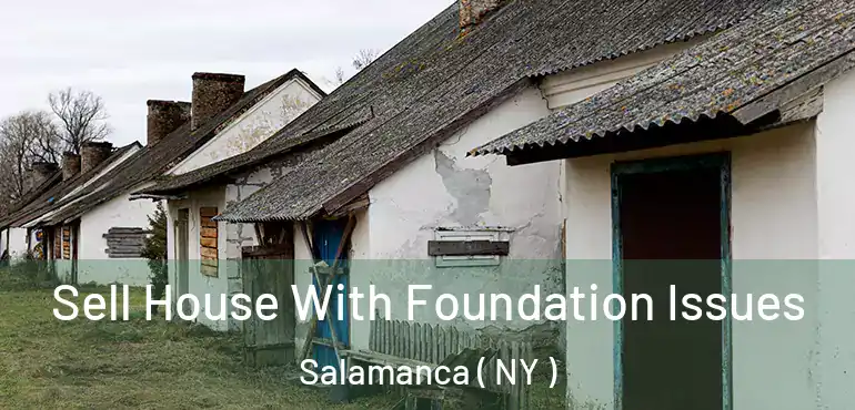  Sell House With Foundation Issues Salamanca ( NY )
