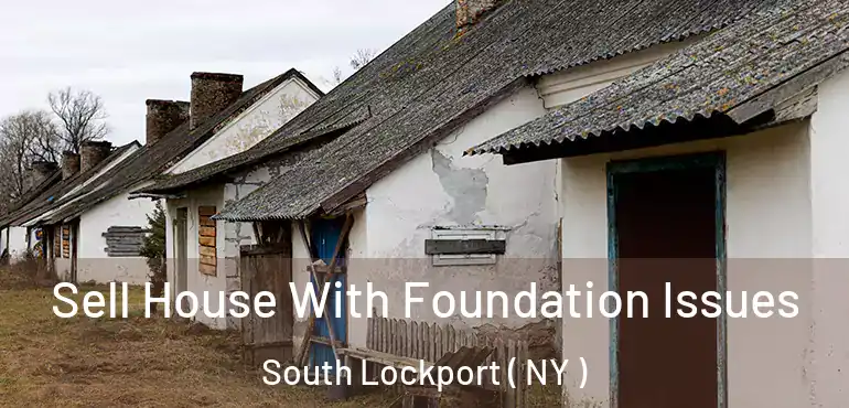  Sell House With Foundation Issues South Lockport ( NY )
