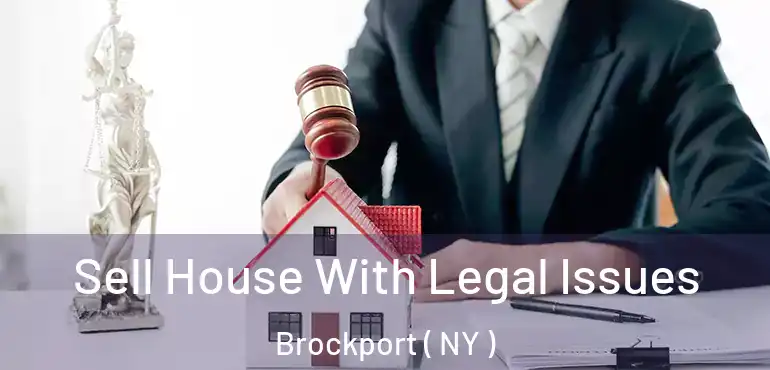  Sell House With Legal Issues Brockport ( NY )