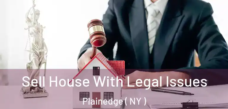  Sell House With Legal Issues Plainedge ( NY )
