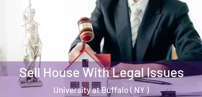  Sell House With Legal Issues University at Buffalo ( NY )