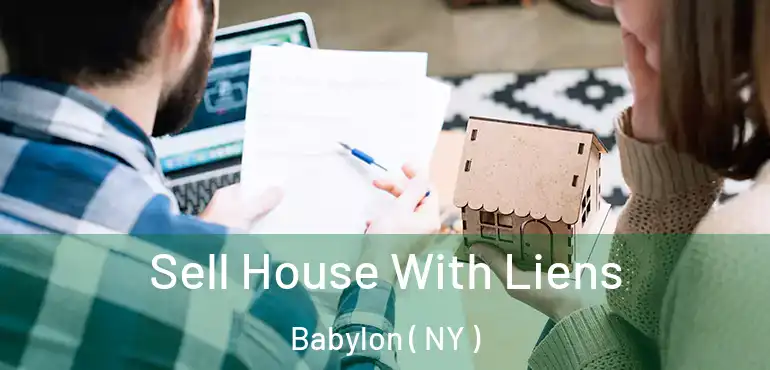  Sell House With Liens Babylon ( NY )