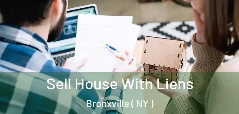  Sell House With Liens Bronxville ( NY )