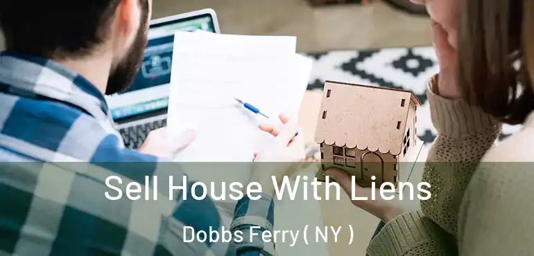  Sell House With Liens Dobbs Ferry ( NY )