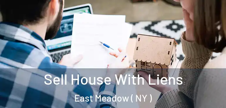  Sell House With Liens East Meadow ( NY )