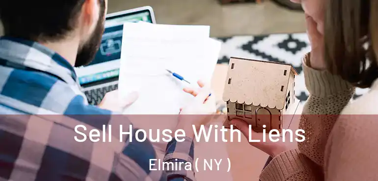  Sell House With Liens Elmira ( NY )