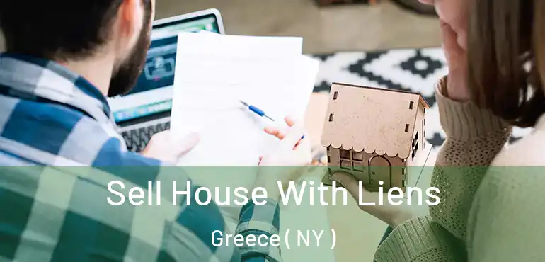  Sell House With Liens Greece ( NY )