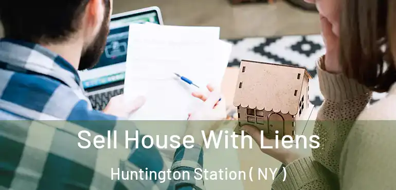  Sell House With Liens Huntington Station ( NY )