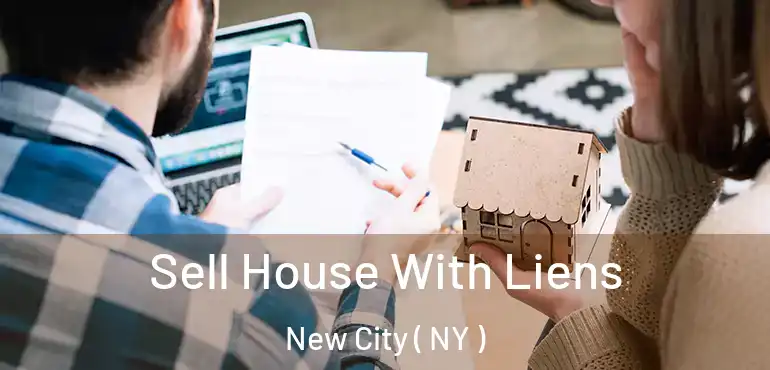  Sell House With Liens New City ( NY )
