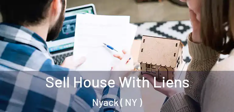  Sell House With Liens Nyack ( NY )