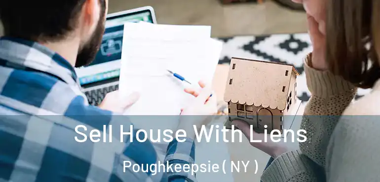  Sell House With Liens Poughkeepsie ( NY )