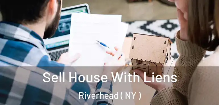  Sell House With Liens Riverhead ( NY )