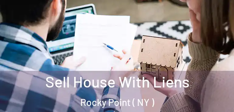  Sell House With Liens Rocky Point ( NY )