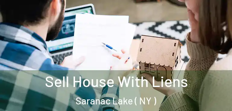  Sell House With Liens Saranac Lake ( NY )