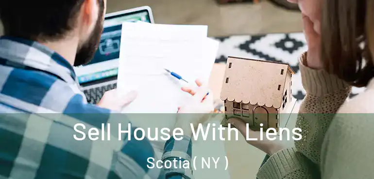  Sell House With Liens Scotia ( NY )