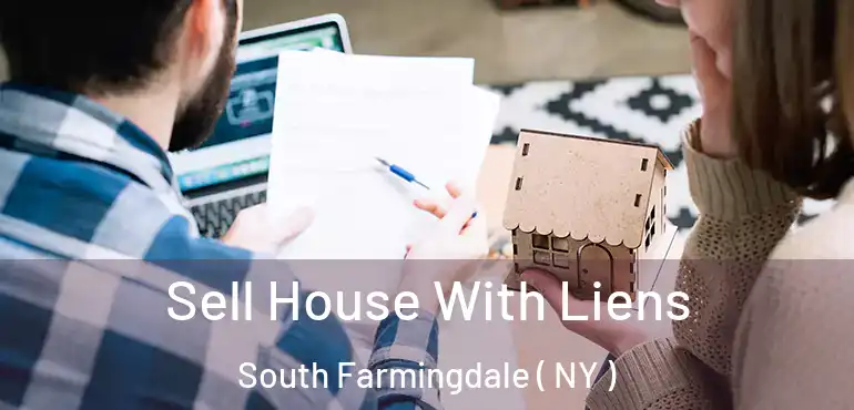  Sell House With Liens South Farmingdale ( NY )