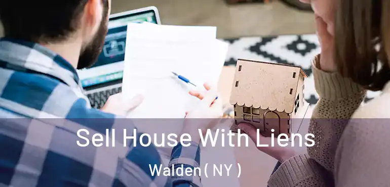  Sell House With Liens Walden ( NY )