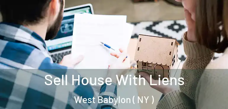  Sell House With Liens West Babylon ( NY )