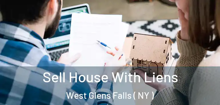  Sell House With Liens West Glens Falls ( NY )