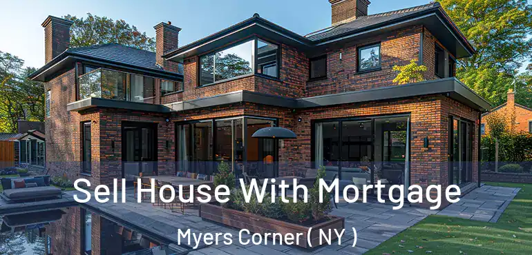  Sell House With Mortgage Myers Corner ( NY )