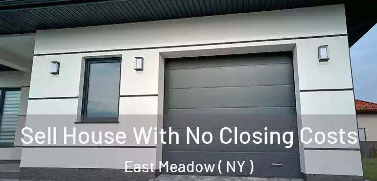  Sell House With No Closing Costs East Meadow ( NY )