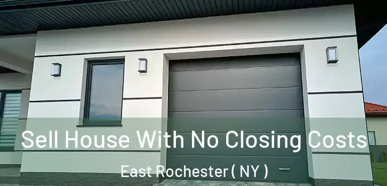 Sell House With No Closing Costs East Rochester ( NY )