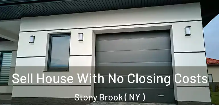  Sell House With No Closing Costs Stony Brook ( NY )