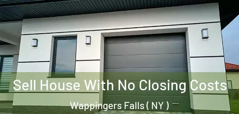 Sell House With No Closing Costs Wappingers Falls ( NY )
