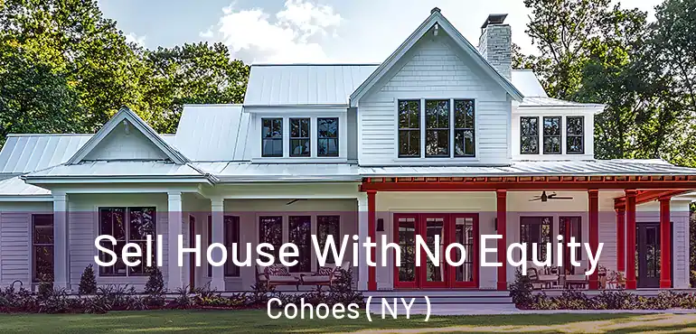  Sell House With No Equity Cohoes ( NY )