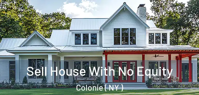  Sell House With No Equity Colonie ( NY )