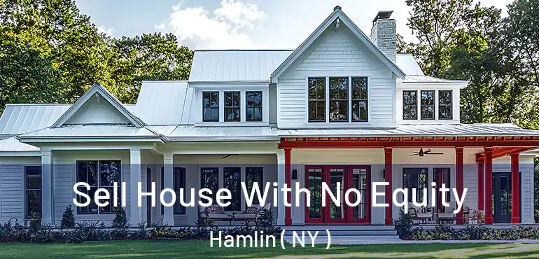  Sell House With No Equity Hamlin ( NY )