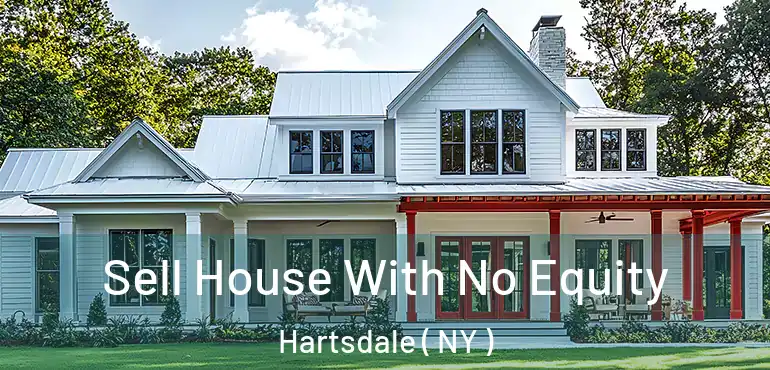  Sell House With No Equity Hartsdale ( NY )