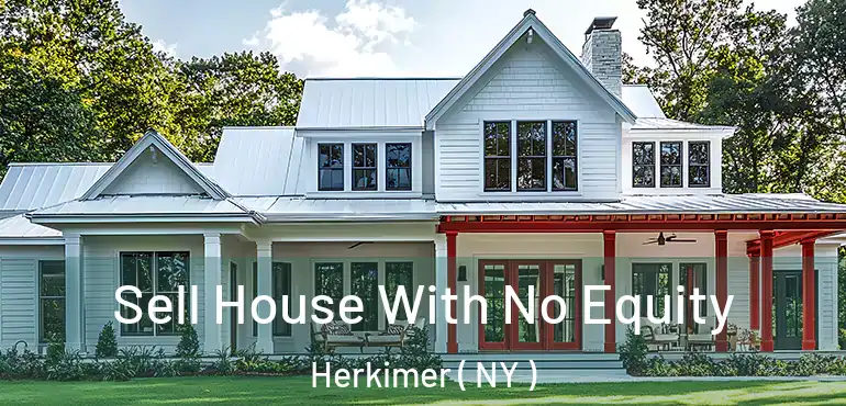  Sell House With No Equity Herkimer ( NY )
