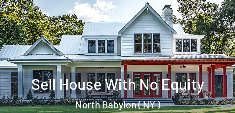  Sell House With No Equity North Babylon ( NY )