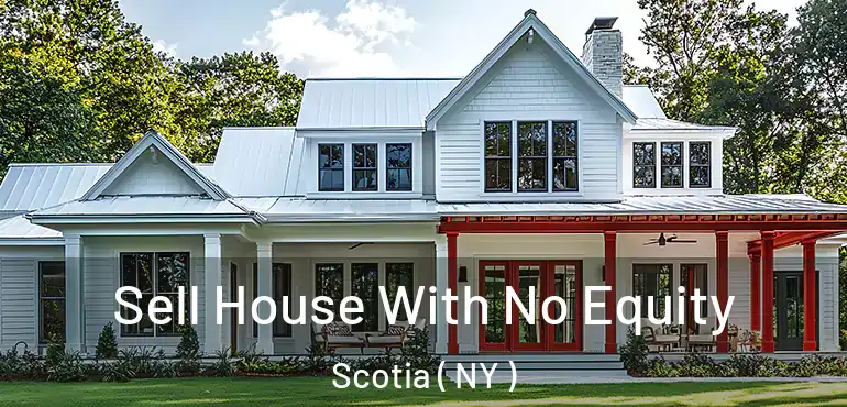  Sell House With No Equity Scotia ( NY )